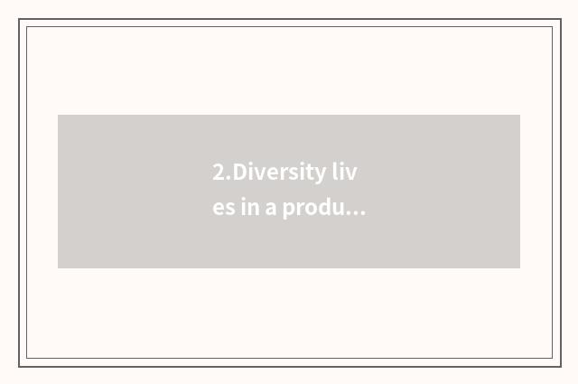 2.Diversity lives in a product