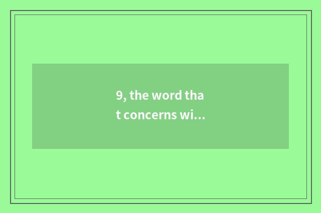 9, the word that concerns with nature?