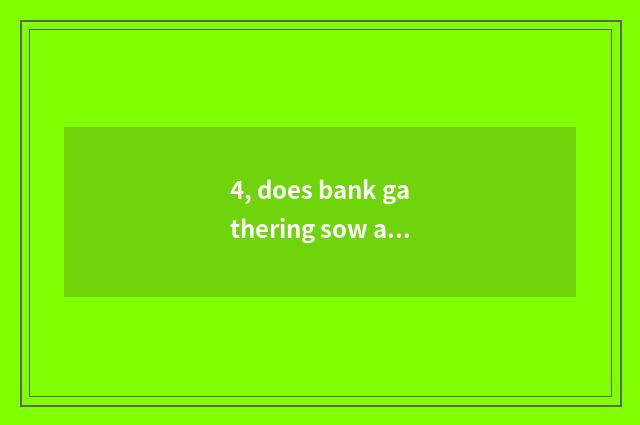 4, does bank gathering sow a newspaper implement how couplet net?