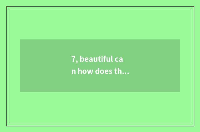 7, beautiful can how does the hand move G1x right anxious?