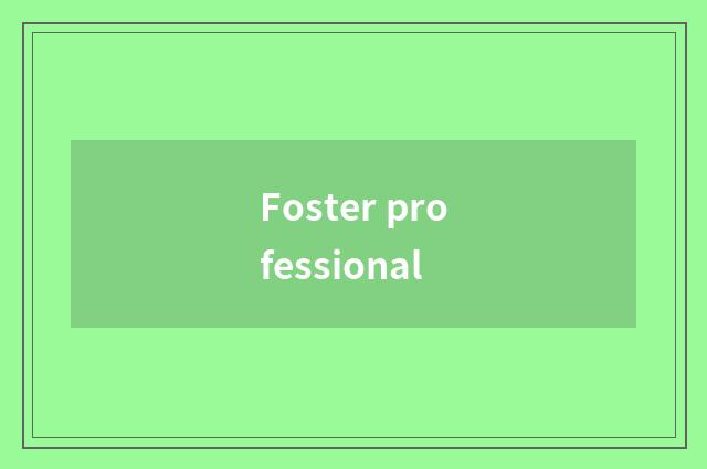 Foster professional