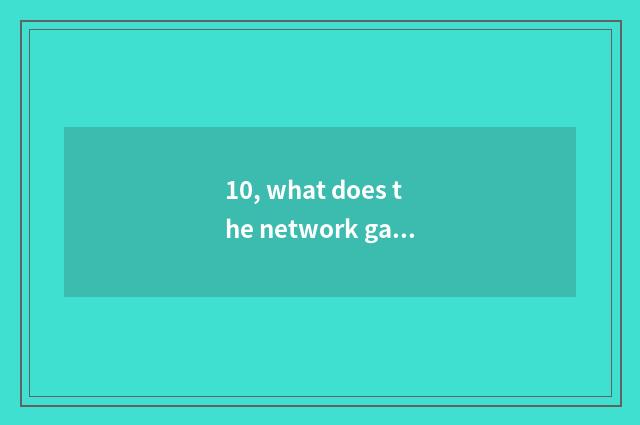 10, what does the network game with interesting mobile phone have?