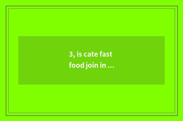 3, is cate fastfood join in pop chart?