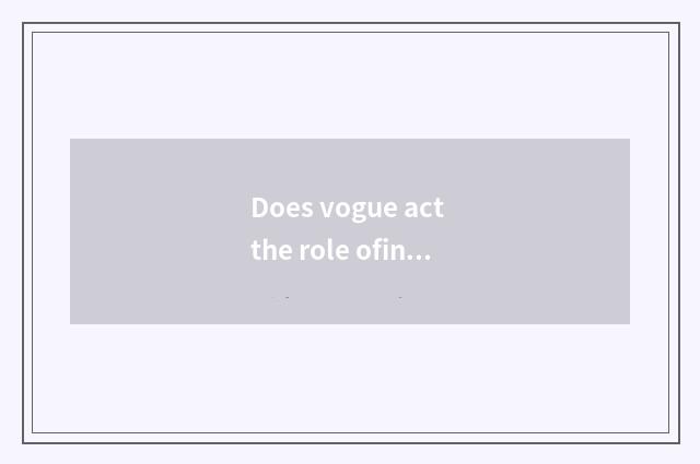 Does vogue act the role ofing taste brand introduction?