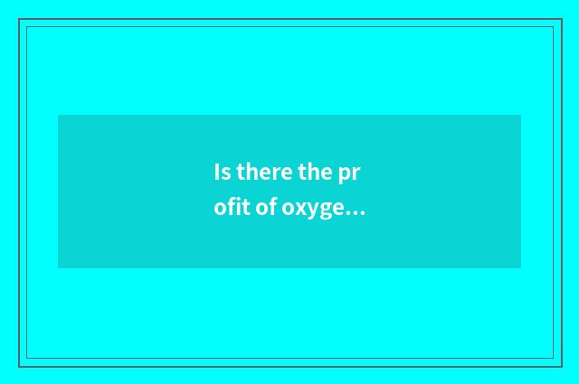 Is there the profit of oxygen setting-up exercise?