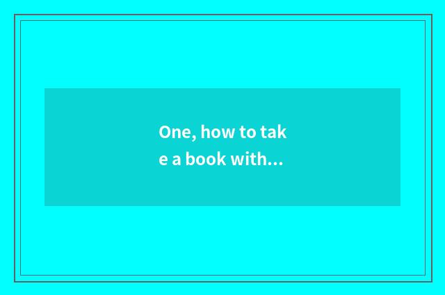 One, how to take a book with digital camera?