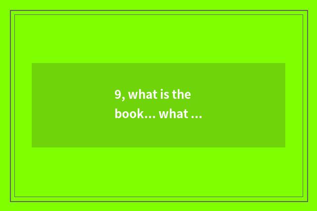 9, what is the book... what is the book?