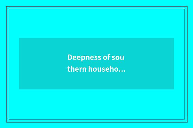 Deepness of southern household brand is analytic