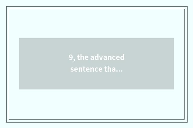 9, the advanced sentence that breathes fresh air?