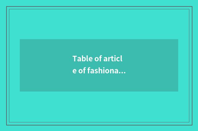 Table of article of fashionable and temperamental female?