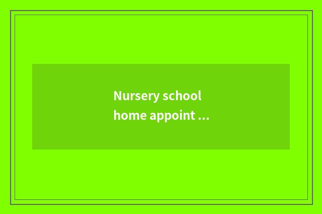 Nursery school home appoint meeting Yo how is experience written?