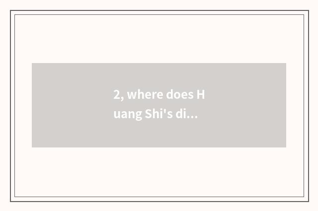 2, where does Huang Shi's disease accuse a center to be in?