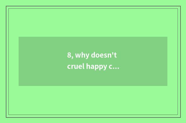 8, why doesn't cruel happy cat have ending?