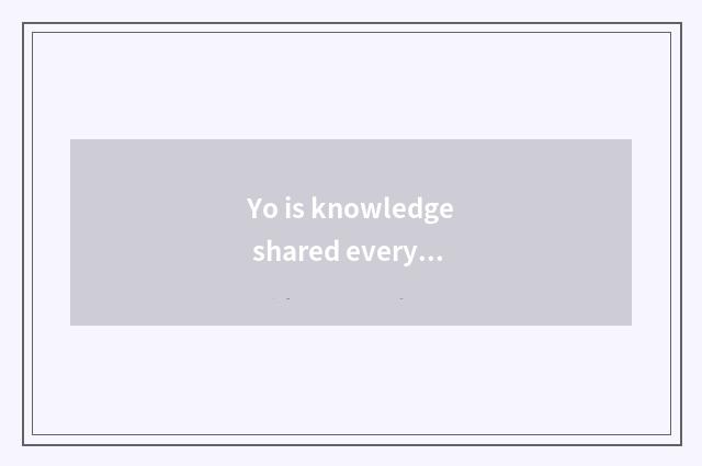 Yo is knowledge shared everyday briefly?