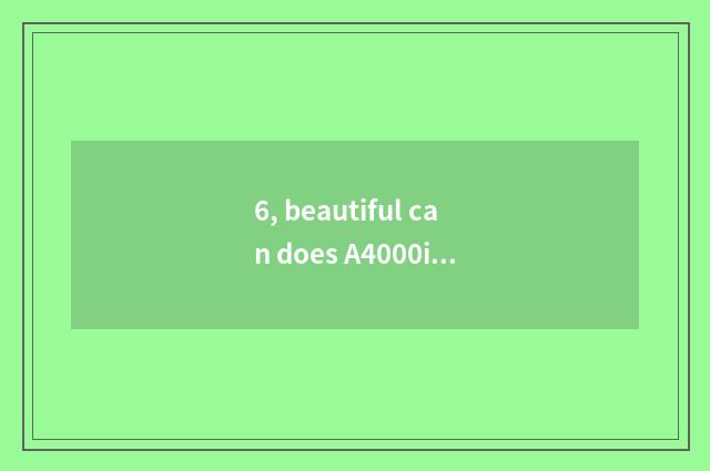 6, beautiful can does A4000is camera lens make mistake how to repair?