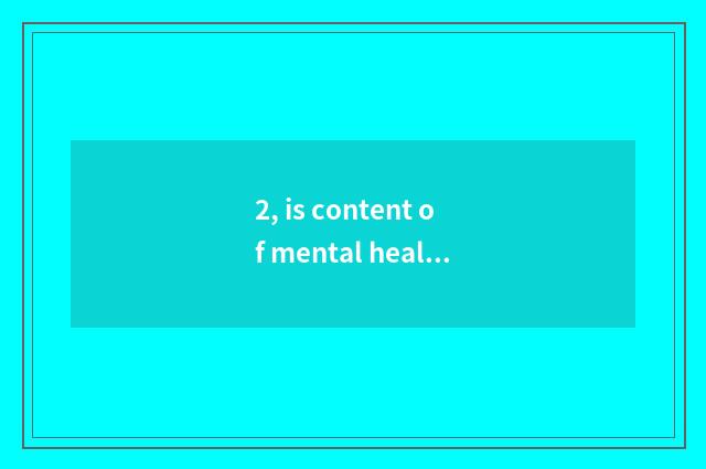 2, is content of mental health character brief?