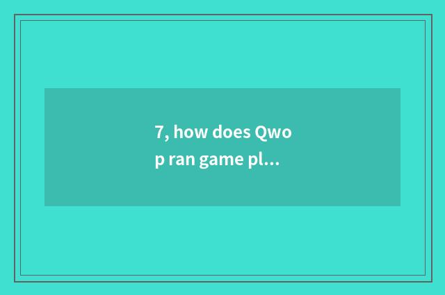 7, how does Qwop ran game play?