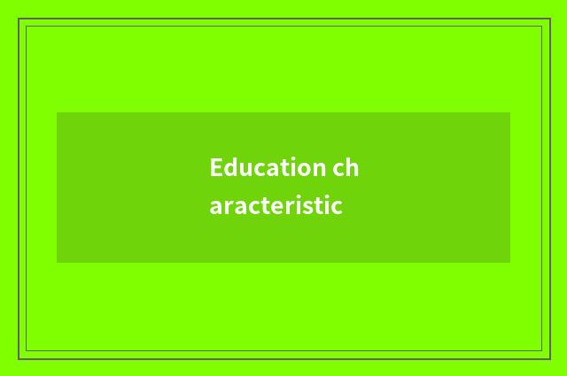 Education characteristic