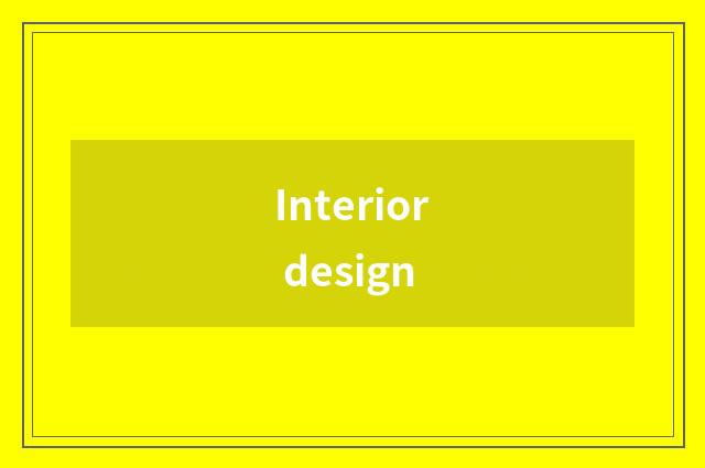 Interior design