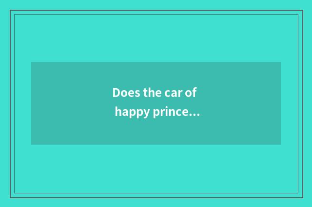 Does the car of happy prince go which are bought?