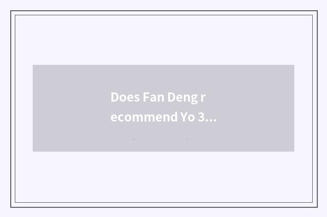 Does Fan Deng recommend Yo 3 books that are worth to buy?