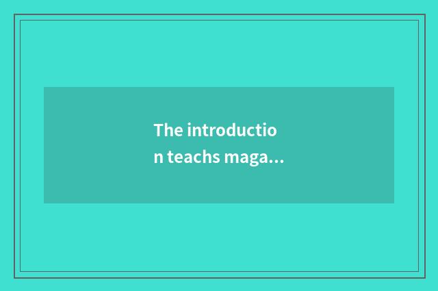 The introduction teachs magazine company now