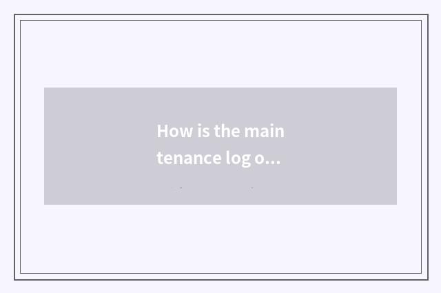How is the maintenance log of the car checked?