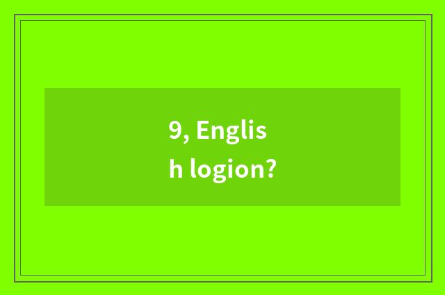 9, English logion?