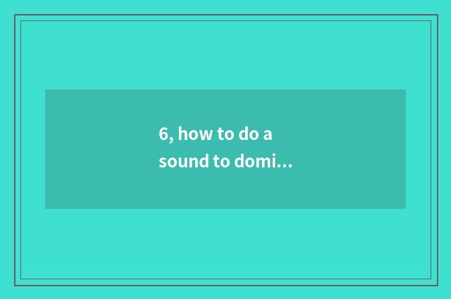 6, how to do a sound to dominate sport with Scratch30 version?