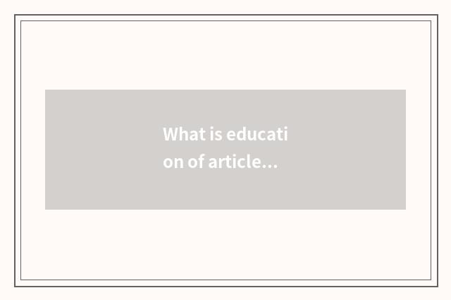 What is education of article music star?