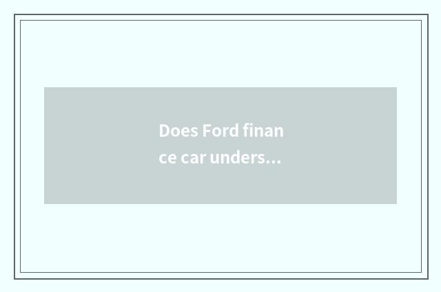 Does Ford finance car understand mortgage technological process?