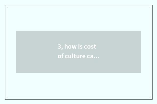 3, how is cost of culture career construction calculated?
