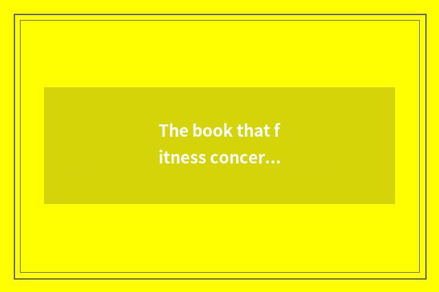 The book that fitness concerns?