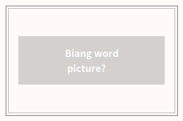 Biang word picture?