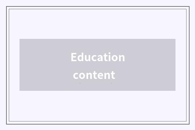 Education content