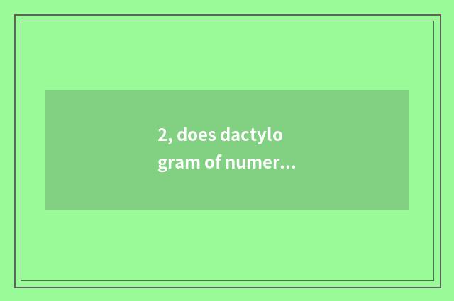 2, does dactylogram of numerous elephant science and technology lock up quality?