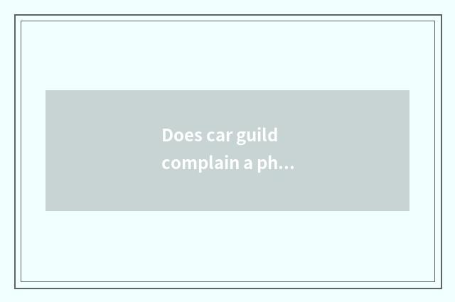 Does car guild complain a phone?