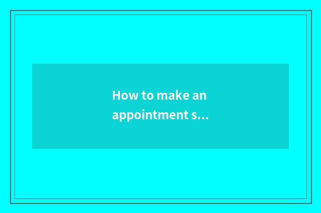 How to make an appointment super Yo master?