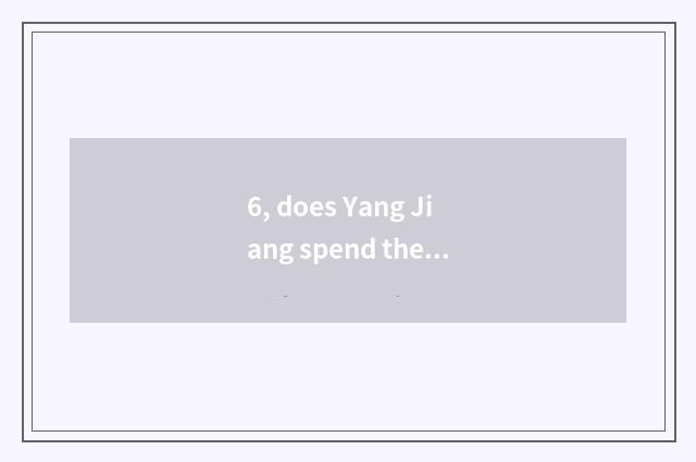 6, does Yang Jiang spend the New Year travel strategy?