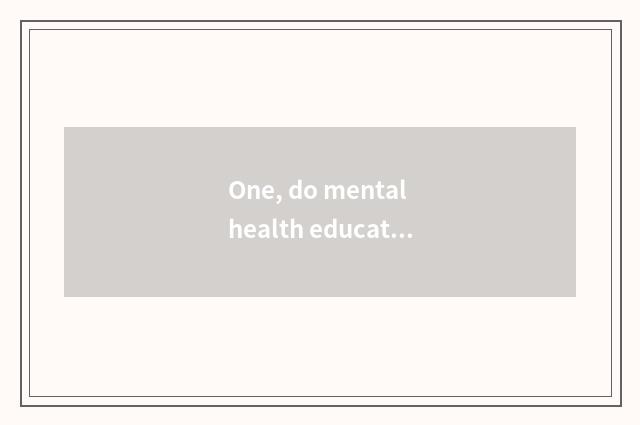 One, do mental health education and psychology seek advice from distinction?