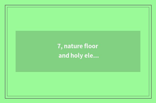 7, nature floor and holy elephant floor which good? How is nature floor differen