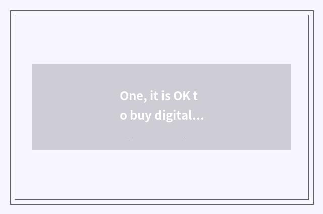 One, it is OK to buy digital camera to have those government-owned nets excuse m