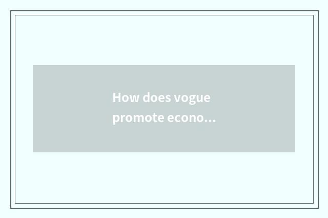 How does vogue promote economic development?