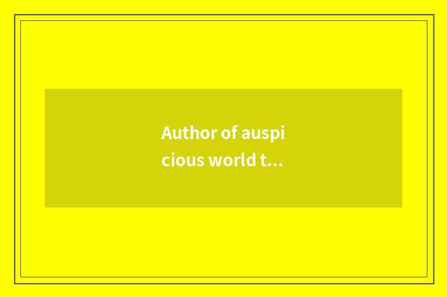Author of auspicious world tourism?