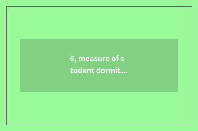 6, measure of student dormitory cabinet?
