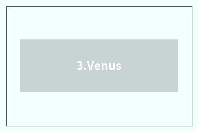 3.Venus