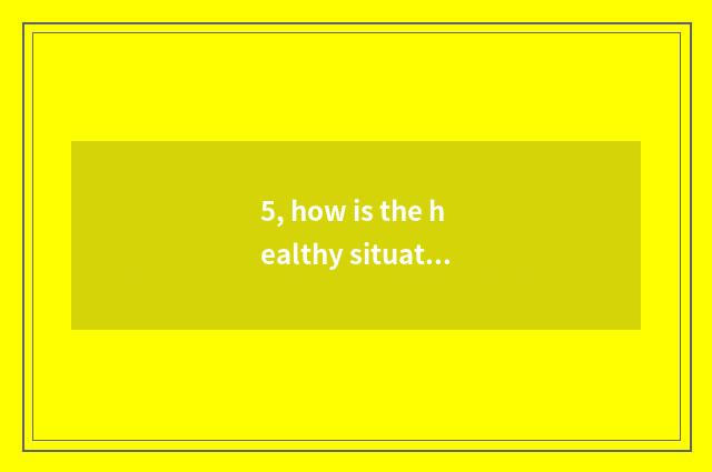 5, how is the healthy situation that assesses oneself written?