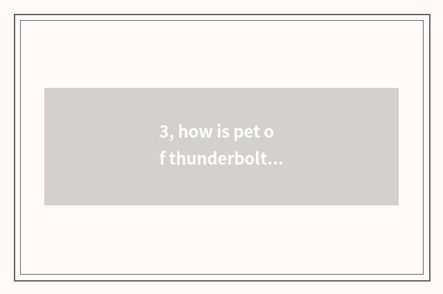 3, how is pet of thunderbolt opportunity for combat brushed?