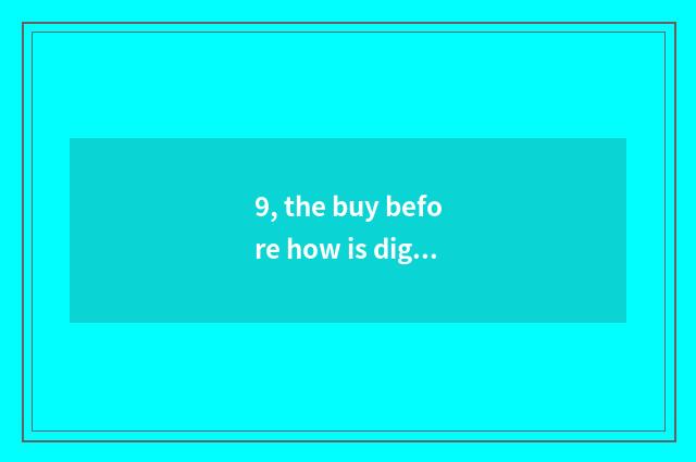 9, the buy before how is digital camera moved is photographed like the head?