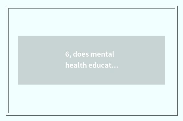 6, does mental health education groom skill?